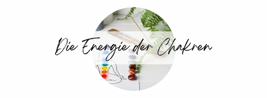 Die Energie der Chakren verstehen und Chakra Schmuck