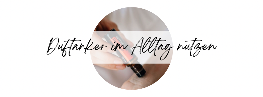 Duftanker im Alltag nutzen