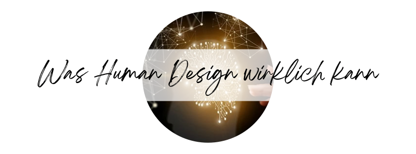 Was Human Design wirklich kann