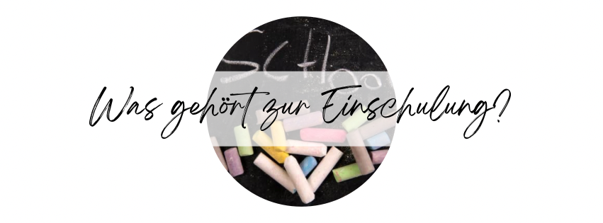 Was gehört zur Einschulung?
