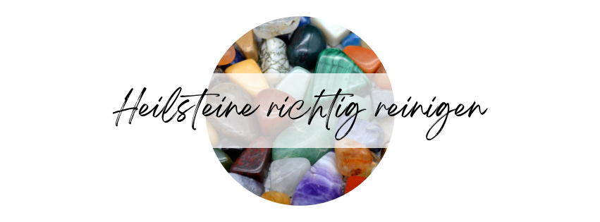 Wie du Heilsteine richtig reinigen kannst